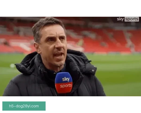 内维尔赞卡里克振兴曼联实力倍增